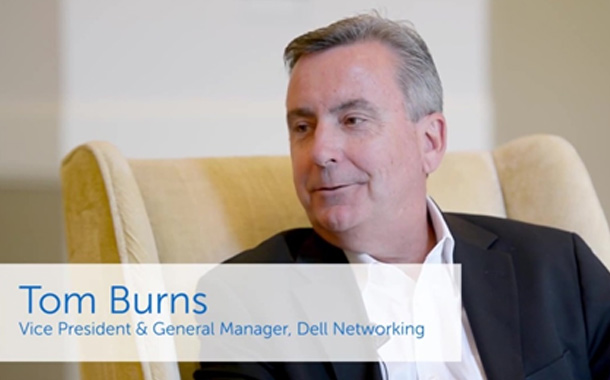 Tom Burns, SVP, Networking, Enterprise Infrastructure & Service Provider, Dell EMC.