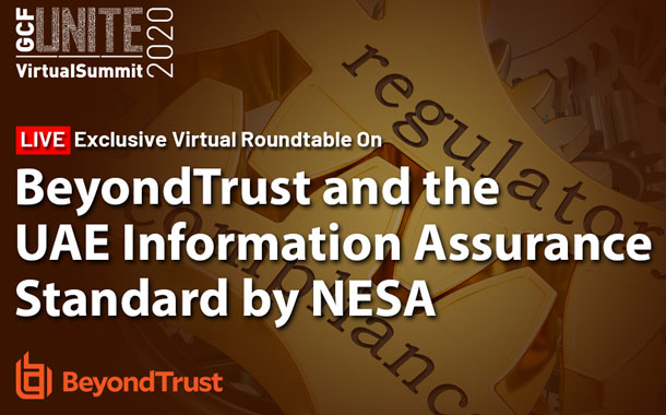 BeyondTrust and the UAE Information Assurance Standard by NESA Exclusive Virtual Roundtable.