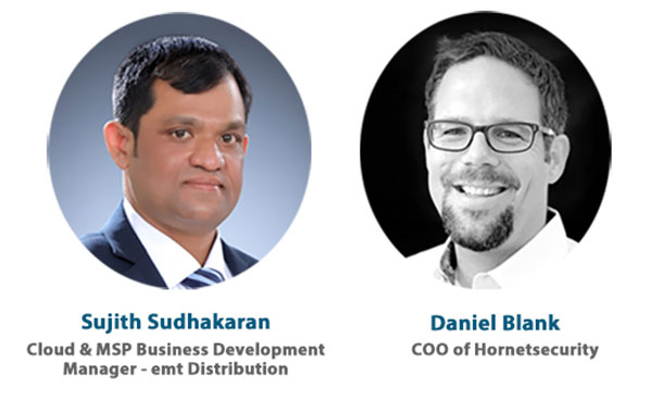 Sujith Sudhakaran, Cloud and MSP Business Development Manager, APAC and META for EMT Distribution and Daniel Blank, COO of Hornetsecurity.